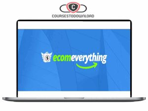 ECOM EVERYTHING - Ultimate Course On How To Make Money Online Download