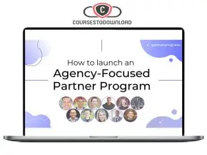 Alex Glenn – How To Launch an Agency-Focused Partner Program Download