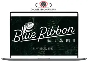 Blue Ribbon Mastermind Miami May 2022 Event Replays Download