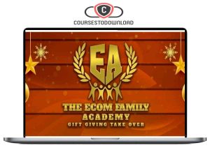 The Ecom Family Academy – Gift Giving Take Over Course Download