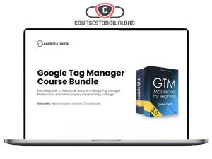 Analytics Mania – Google Tag Manager Course Bundle Download