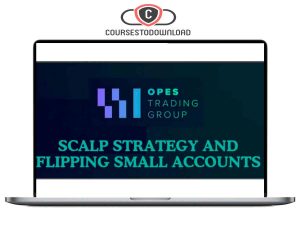 Opes Trading Group – Scalp Strategy And Flipping Small Accounts Download