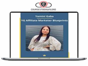 Yamini Gaba - YG Affiliate Marketer Blueprints