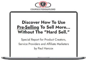 Paul Hancox – The Presell System Download