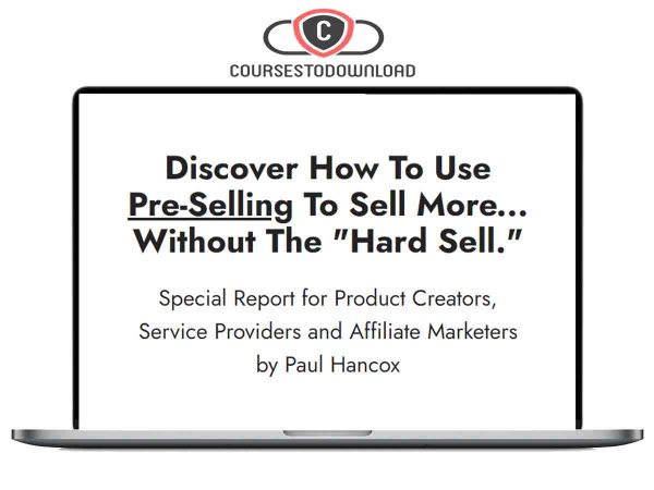 Paul Hancox – The Presell System Download