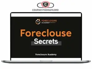 Foreclosure Academy – Foreclosure Secrets Download