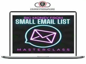 Ben Adkins - Big Money From Small Email List Download