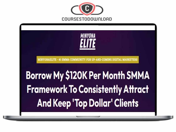 Minyona Elite - Grow A $120KM SMMA In The Home Service Niches Download