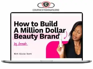 Alicia Scott - How To Build A Million Dolar Beauty Brand Download